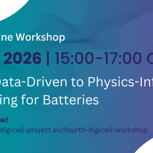 DigiCell pubilc workshop "From Data-Driven to Physics-Informed Modelling for Batteries" DigiCell pubilc workshop "From Data-Driven to Physics-Informed Modelling for Batteries"