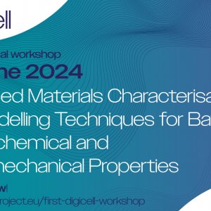 DigiCell Workshop on “Advanced Materials Characterisation and Modelling Techniques for Battery Electrochemical and Nano-mechanical Properties” – Registration Now Open!